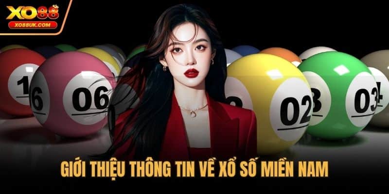 Giới thiệu thông tin về xổ số miền Nam