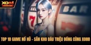 Top 10 game nổ hũ