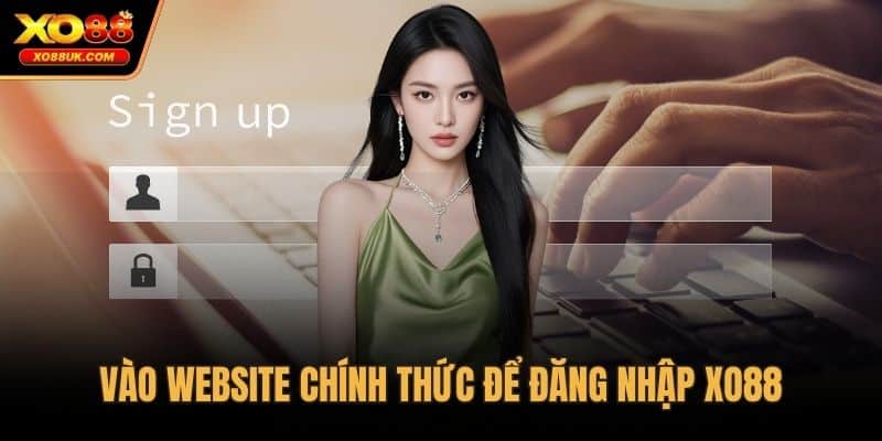 Vào website chính thức để đăng nhập XO88